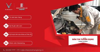 VinFast ô tô Thăng Long - Dragon Auto tuyển dụng mùa Covid19