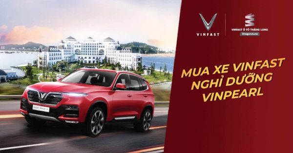ĐI XE VINFAST – NGHỈ DƯỠNG VINPEARL